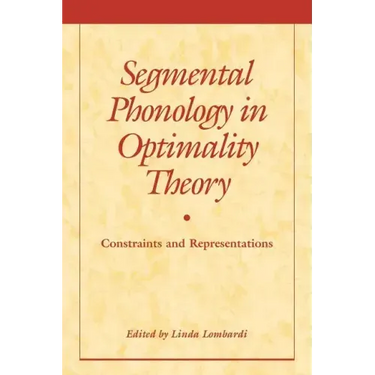 Segmental Phonology in Optimality Theory: Constraints and Representations