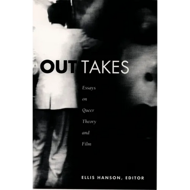 Out Takes: Essays on Queer Theory and Film