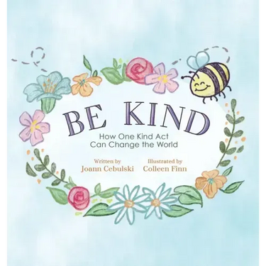 Be Kind: How One Kind Act Can Change the World