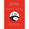 Heart Speak: A Visual Interpretation of Let Your Life Speak