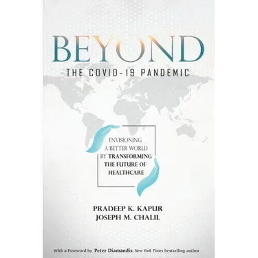 Beyond the COVID-19 Pandemic: Envisioning a Better World by Transforming the Future of Healthcare