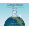 Oddgodfrey: The Mostly True Story of a Unicorn That Goes To Sea