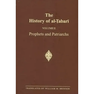 The History of al-Ṭabarī Vol. 2: Prophets and Patriarchs