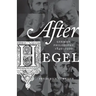 After Hegel: German Philosophy, 1840-1900