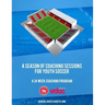 A Season of Coaching Sessions for Youth Soccer: A 24 Coaching Program