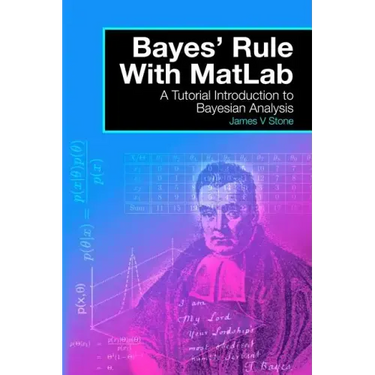 Bayes' Rule with MatLab: A Tutorial Introduction to Bayesian Analysis
