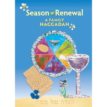 Season of Renewal: A Family Haggadah