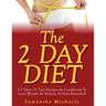 The 2 Day Diet: 5:2 Diet- 70 Top Recipes & Cookbook To Lose Weight & Sustain It Now Revealed!