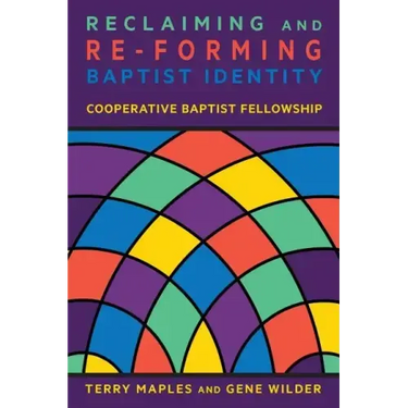 Reclaiming and Re-Forming Baptist Identity