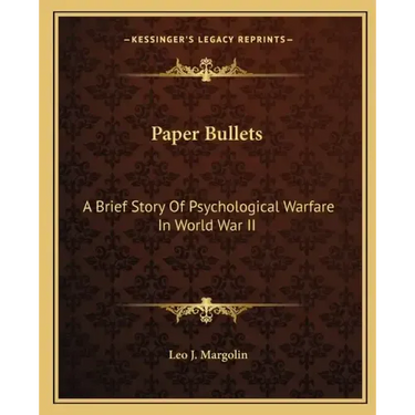 Paper Bullets: A Brief Story of Psychological Warfare in World War II