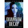Quantum Decay: A Near-Future CyberPunk Thriller