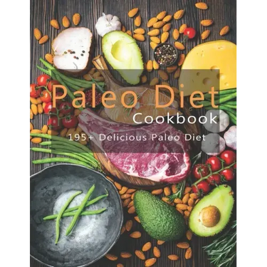 Paleo Cookbook: 195+ Delicious Paleo Diet