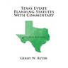 Texas Estate Planning Statutes with Commentary: 2019-2021 Edition