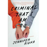 Criminal That I Am: A Memoir