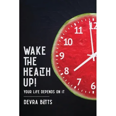 Wake the Health Up!: ...your life depends on it!