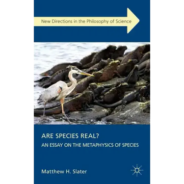 Are Species Real?: An Essay on the Metaphysics of Species