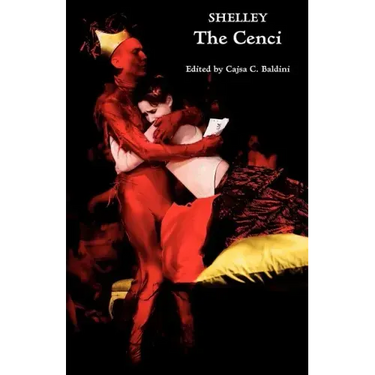 The Cenci: A Tragedy in Five Acts: An Authoritative Text Based on the 1819 Edition
