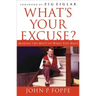 What's Your Excuse?: Making the Most of What You Have