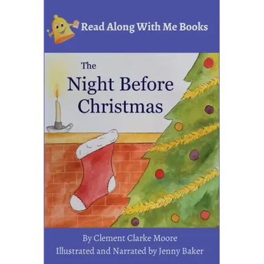 The Night Before Christmas: By Clement Clarke Moore Illustrated and Narrated by Jenny Baker