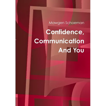 Confidence, Communication And You