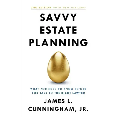 Savvy Estate Planning: What You Need to Know Before You Talk to the Right Lawyer