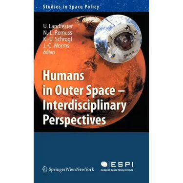 Humans in Outer Space - Interdisciplinary Perspectives