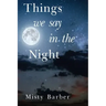 Things We Say In the Night