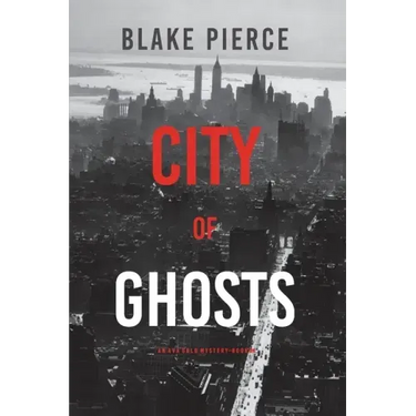 City of Ghosts: An Ava Gold Mystery (Book 4)