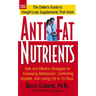Anti-Fat Nutrients: Safe and Effective Strategies for Increasing Metabolism, Controlling Appetite, and Losing Fat in 15 Days