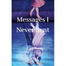 Messages I Never Sent