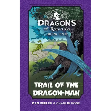 Trail of the Dragon-Man: Dragons of Romania - Book 4
