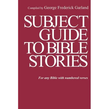 Subject Guide to Bible Stories: For any Bible With Numbered Verses
