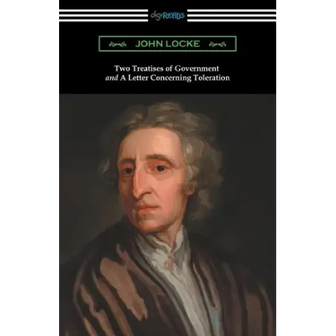 Two Treatises of Government and a Letter Concerning Toleration