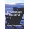 Mysteriously Beautiful
