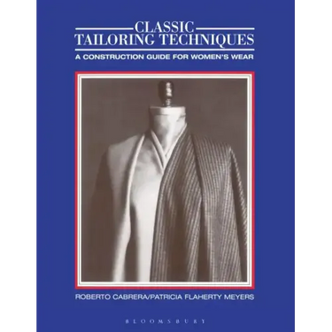 Classic Tailoring Techniques: A Construction Guide for Women's Wear