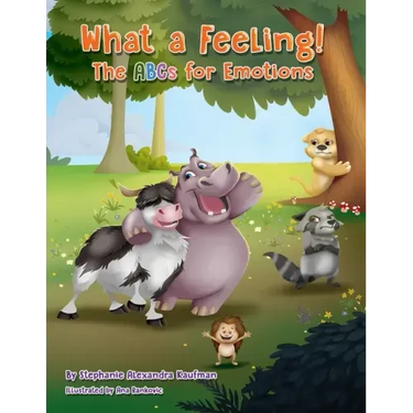 What a Feeling!: The ABCs for Emotions