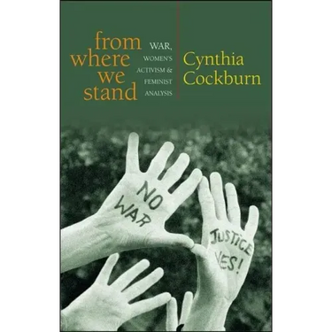 From Where We Stand: War, Women's Activism and Feminist Analysis