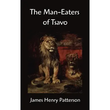 The Man-Eaters of Tsavo and Other East African Adventures