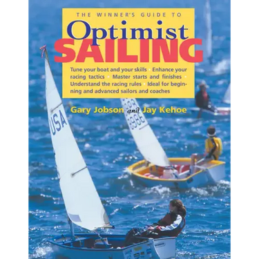 The Winner's Guide to Optimist Sailing