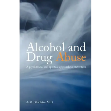 Alcohol and Drug Abuse: A Psychosocial and Spiritual Approach