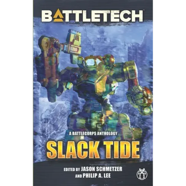BattleTech: Slack Tide: A BattleCorps Anthology