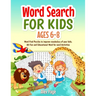 Word Search for Kids ages 6-8: Large print Word Find Puzzles to improve vocabulary of your kids. 80 Fun and Educational Word for word Activities