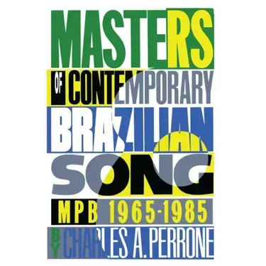 Masters of Contemporary Brazilian Song: Mpb, 1965-1985