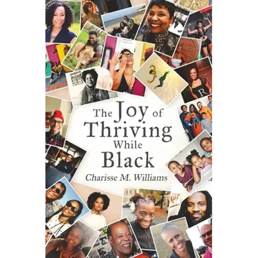 The Joy of Thriving While Black
