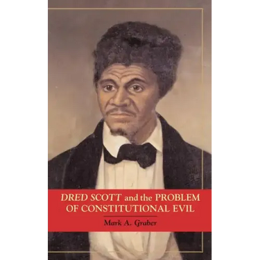 Dred Scott and the Problem of Constitutional Evil
