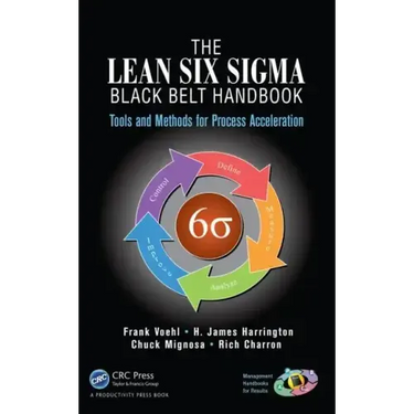 The Lean Six SIGMA Black Belt Handbook: Tools and Methods for Process Acceleration