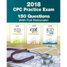 CPC Practice Exam 2018: Includes 150 practice questions, answers with full rationale, exam study guide and the official proctor-to-examinee instructio