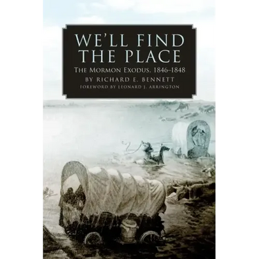 We'll Find the Place: The Mormon Exodus, 1846-1848