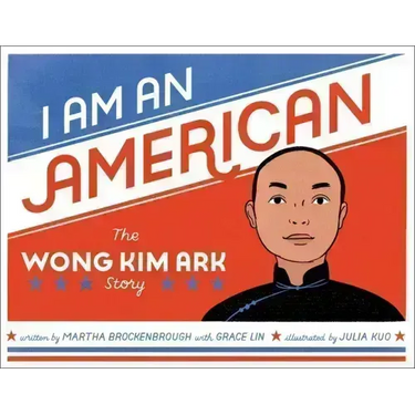 I Am an American: The Wong Kim Ark Story