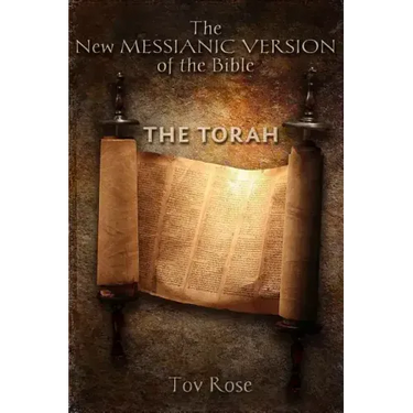The New Messianic Version of the Bible: The Torah